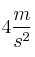 4\frac{m}{s^2}