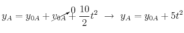y_A = y_{0A} + \cancelto{0}{v_{0A}} + \frac{10}{2}t^2\ \to\ y_A = y_{0A} + 5t^2