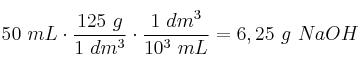 50\ mL\cdot \frac{125\ g}{1\ dm^3}\cdot \frac{1\ dm^3}{10^3\ mL} = 6,25\ g\ NaOH