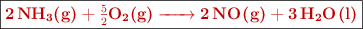\fbox{\color[RGB]{192,0,0}{\textbf{\ce{2NH3(g) + \textstyle{5\over 2}O2(g) -> 2NO(g) + 3H2O(l)}}}}