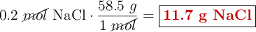 0.2\ \cancel{mol}\ \ce{NaCl}\cdot \frac{58.5\ g}{1\ \cancel{mol}} = \fbox{\color[RGB]{192,0,0}{\textbf{11.7 g NaCl}}}