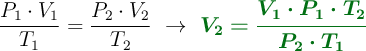 \frac{P_1\cdot V_1}{T_1} = \frac{P_2\cdot V_2}{T_2}\ \to\ \color[RGB]{2,112,20}{\bm{V_2 = \frac{V_1\cdot P_1\cdot T_2}{P_2\cdot T_1}}}