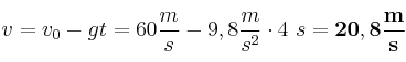 v = v_0 - gt = 60\frac{m}{s} - 9,8\frac{m}{s^2}\cdot 4\ s = \bf 20,8\frac{m}{s}
