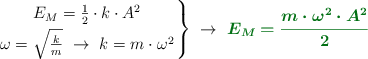 \left E_M = \frac{1}{2}\cdot k\cdot A^2 \atop \omega = \sqrt{\frac{k}{m}}\ \to\ k = m\cdot \omega^2 \right \}\ \to\ \color[RGB]{2,112,20}{\bm{E_M = \frac{m\cdot \omega^2\cdot A^2}{2}}}