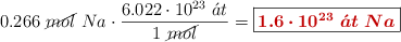 0.266\ \cancel{mol}\ Na\cdot \frac{6.022\cdot 10^{23}\ \acute{a}t}{1\ \cancel{mol}} = \fbox{\color[RGB]{192,0,0}{\bm{1.6\cdot 10^{23}\ \acute{a}t\ Na}}}