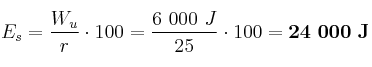 E_s = \frac{W_u}{r}\cdot 100 = \frac{6\ 000\ J}{25}\cdot 100 = \bf 24\ 000\ J