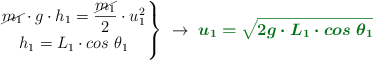 \left \cancel{m_1}\cdot g\cdot h_1 = \dfrac{\cancel{m_1}}{2}\cdot u_1^2 \atop h_1 = L_1\cdot cos\ \theta_1 \right \}\ \to\ \color[RGB]{2,112,20}{\bm{u_1 = \sqrt{2g\cdot L_1\cdot cos\ \theta_1}}}
