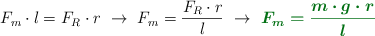 F_m\cdot l = F_R\cdot r\ \to\ F_m = \frac{F_R\cdot r}{l}\ \to\ \color[RGB]{2,112,20}{\bm{F_m = \frac{m\cdot g\cdot r}{l}}}