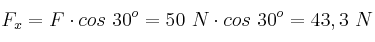 F_x = F\cdot cos\ 30^o = 50\ N\cdot cos\ 30^o = 43,3\ N