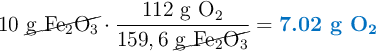 10\ \cancel{\ce{g\ Fe2O3}}\cdot \frac{112\ \ce{g\ O2}}{159,6\ \cancel{\ce{g\ Fe2O3}}} = \color[RGB]{0,112,192}{\textbf{7.02 g \ce{O2}}}