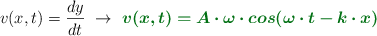 v(x, t) = \frac{dy}{dt}\ \to\ \color[RGB]{2,112,20}{\bm{v(x, t) = A\cdot \omega\cdot cos(\omega\cdot t - k\cdot x)}}