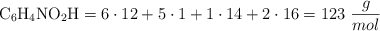 \ce{C6H4NO2H} = 6\cdot 12 + 5\cdot 1 + 1\cdot 14 + 2\cdot 16 = 123\ \frac{g}{mol}