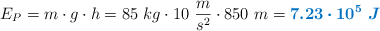 E_P = m\cdot g\cdot h = 85\ kg\cdot 10\ \frac{m}{s^2}\cdot 850\ m = \color[RGB]{0,112,192}{\bm{7.23\cdot 10^5\ J}}