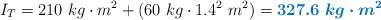 I_T = 210\ kg\cdot m^2 + (60\ kg\cdot 1.4^2\ m^2) = \color[RGB]{0,112,192}{\bm{327.6\ kg\cdot m^2}}