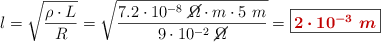 l = \sqrt{\frac{\rho\cdot L}{R}} = \sqrt{\frac{7.2\cdot 10^{-8}\ \cancel{\Omega}\cdot m\cdot 5\ m}{9\cdot 10^{-2}\ \cancel{\Omega}}} = \fbox{\color[RGB]{192,0,0}{\bm{2\cdot 10^{-3}\ m}}}