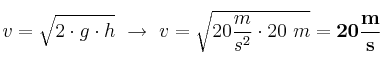 v = \sqrt{2\cdot g\cdot h}\ \to\ v = \sqrt{20\frac{m}{s^2}\cdot 20\ m} = \bf 20\frac{m}{s}