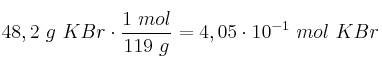 48,2\ g\ KBr\cdot \frac{1\ mol}{119\ g} = 4,05\cdot 10^{-1}\ mol\ KBr