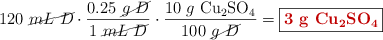 120\ \cancel{mL\ D}\cdot \frac{0.25\ \cancel{g\ D}}{1\ \cancel{mL\ D}}\cdot \frac{10\ g\ \ce{Cu2SO4}}{100\ \cancel{g\ D}} = \fbox{\color[RGB]{192,0,0}{\bf 3\ g\ \ce{Cu2SO4}}}