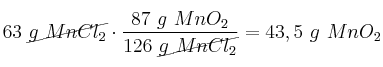 63\ \cancel{g\ MnCl_2}\cdot \frac{87\ g\ MnO_2}{126\ \cancel{g\ MnCl_2}} = 43,5\ g\ MnO_2