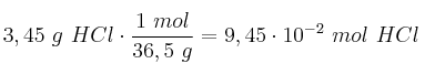 3,45\ g\ HCl\cdot \frac{1\ mol}{36,5\ g} = 9,45\cdot 10^{-2}\ mol\ HCl