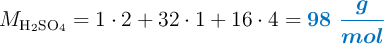 M_{\ce{H2SO4}} = 1\cdot 2 + 32\cdot 1 + 16\cdot 4 = \color[RGB]{0,112,192}{\bm{98\ \frac{g}{mol}}}