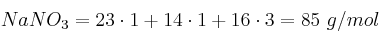 NaNO_3 = 23\cdot 1 + 14\cdot 1 + 16\cdot 3 = 85\ g/mol