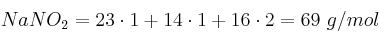 NaNO_2 = 23\cdot 1 + 14\cdot 1 + 16\cdot 2 = 69\ g/mol