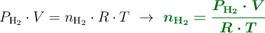 P_{\ce{H2}}\cdot V = n_{\ce{H2}}\cdot R\cdot T\ \to\ \color[RGB]{2,112,20}{\bm{n_{\ce{H2}} = \frac{P_{\ce{H2}}\cdot V}{R\cdot T}}}