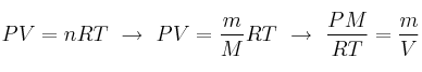 PV = nRT\ \to\ PV = \frac{m}{M}RT\ \to\ \frac{PM}{RT} = \frac{m}{V}