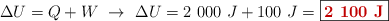 \Delta U = Q + W\ \to\ \Delta U = 2\ 000\ J + 100\ J = \fbox{\color[RGB]{192,0,0}{\bf 2\ 100\ J}}