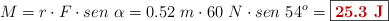 M = r\cdot F\cdot sen\ \alpha = 0.52\ m\cdot 60\ N\cdot sen\ 54^o  = \fbox{\color[RGB]{192,0,0}{\bf 25.3\ J}}