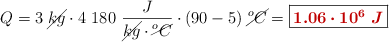 Q = 3\ \cancel{kg}\cdot 4\ 180\ \frac{J}{\cancel{kg}\cdot \cancel{^oC}}\cdot (90 - 5)\ \cancel{^oC} = \fbox{\color[RGB]{192,0,0}{\bm{1.06\cdot 10^6\ J}}}