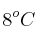 8^oC