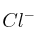 Cl^-