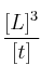 \frac{[L]^3}{[t]}