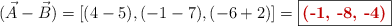 (\vec A - \vec B)  = [(4 - 5), (-1 - 7), (-6 + 2)] = \fbox{\color[RGB]{192,0,0}{\bf (-1, -8, -4)}}
