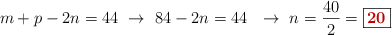 m + p - 2n = 44\ \to\ 84 - 2n = 44\ \ \to\ n = \frac{40}{2} = \fbox{\color[RGB]{192,0,0}{\bf 20}}