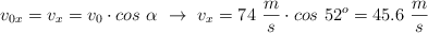 v_{0x} = v_x = v_0\cdot cos\ \alpha\ \to\ v_x = 74\ \frac{m}{s}\cdot cos\ 52^o = 45.6\ \frac{m}{s}