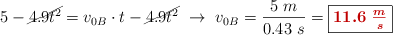 5- \cancel{4.9t^2} = v_{0B}\cdot t - \cancel{4.9t^2}\ \to\ v_{0B} = \frac{5\ m}{0.43\ s} = \fbox{\color[RGB]{192,0,0}{\bm{11.6\ \frac{m}{s}}}}