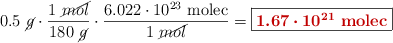 0.5\ \cancel{g}\cdot \frac{1\ \cancel{mol}}{180\ \cancel{g}}\cdot \frac{6.022\cdot 10^{23}\ \text{molec}}{1\ \cancel{mol}} = \fbox{\color[RGB]{192,0,0}{\bm{1.67\cdot 10^{21}}\ \textbf{\text{molec}}}}