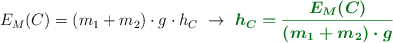 E_M(C) = (m_1 + m_2)\cdot g\cdot h_C\ \to\ \color[RGB]{2,112,20}{\bm{h_C = \frac{E_M(C)}{(m_1 + m_2)\cdot g}}}