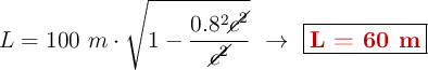 L = 100\ m\cdot \sqrt{1-\frac{0.8^2\cancel{c^2}}{\cancel{c^2}}}\ \to\ \fbox{\color[RGB]{192,0,0}{\bf L = 60\ m}}