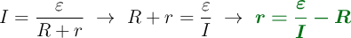 I = \frac{\varepsilon}{R + r}\ \to\ R + r = \frac{\varepsilon}{I}\ \to\ \color[RGB]{2,112,20}{\bm{r = \frac{\varepsilon}{I} - R}}