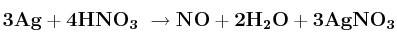 \bf 3Ag + 4HNO_3\ \to NO + 2H_2O + 3AgNO_3