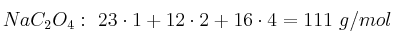 NaC_2O_4:\ 23\cdot 1 + 12\cdot 2 + 16\cdot 4 = 111\ g/mol