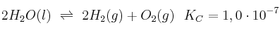 2H_2O(l)\ \rightleftharpoons\ 2H_2(g) + O_2(g)\ \ K_C = 1,0\cdot 10^{-7}