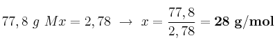 77,8\ g\ M}{x} = 2,78\ \to\ x = \frac{77,8}{2,78} = \bf 28\ g/mol