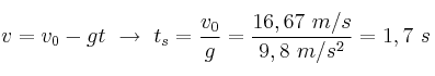 v = v_0 - gt\ \to\ t_s = \frac{v_0}{g}
 = \frac{16,67\ m/s}{9,8\ m/s^2} = 1,7\ s