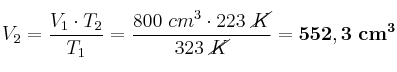 V_2 = \frac{V_1\cdot T_2}{T_1} = \frac{800\ cm^3\cdot 223\ \cancel{K}}{323\ \cancel{K}} = \bf 552,3\ cm^3