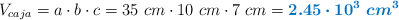 V_{caja} = a\cdot b\cdot c = 35\ cm\cdot 10\ cm\cdot 7\ cm = \color[RGB]{0,112,192}{\bm{2.45\cdot 10^3\ cm^3}}